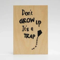 Treviso Design træskilt - Don't grow up